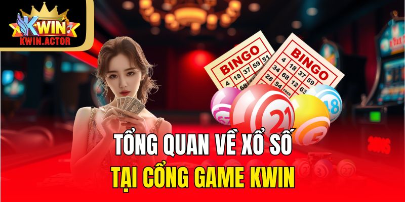 Cách Soi Cầu Xổ Số Kwin - Chiến Thuật Dự Đoán Chính Xác 1 Tổng quan về xổ số tại cổng game KWIN