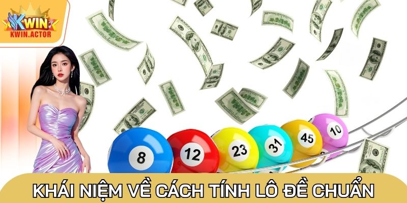 Khái niệm về cách tính lô đề chuẩn