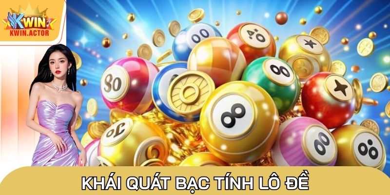 Khái quát bạc tính lô đề